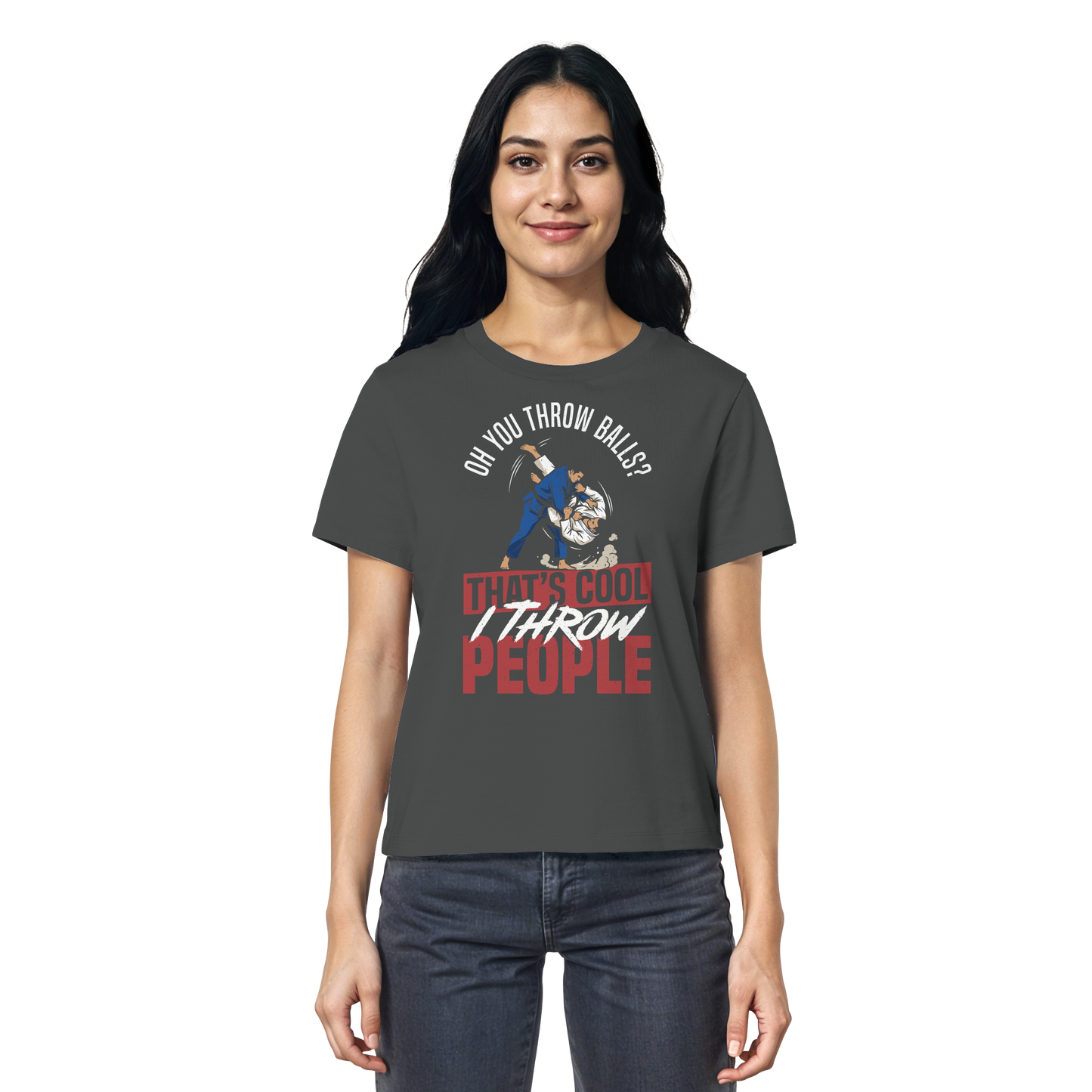 Oh You Throw Balls? That’s Cool, I Throw People. - Ladies Organic Shirt