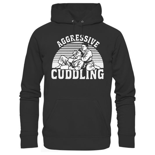 AGGRESSIVE CUDDLING - Organic Hoodie