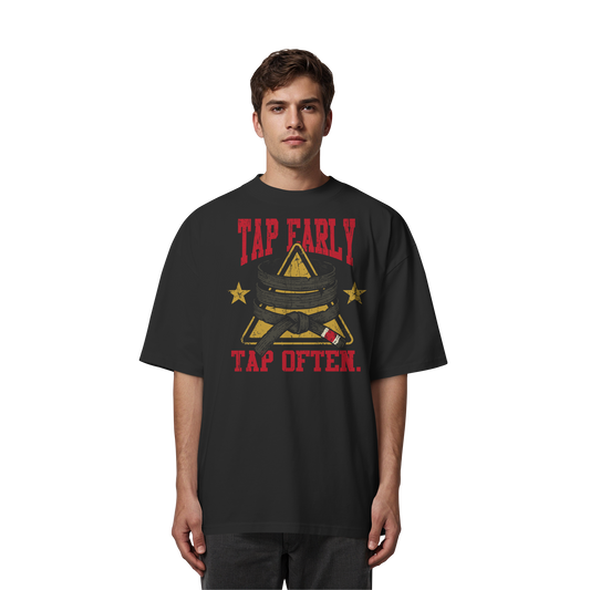 TAP EARLY. TAP OFTEN. - Organic Oversize Shirt