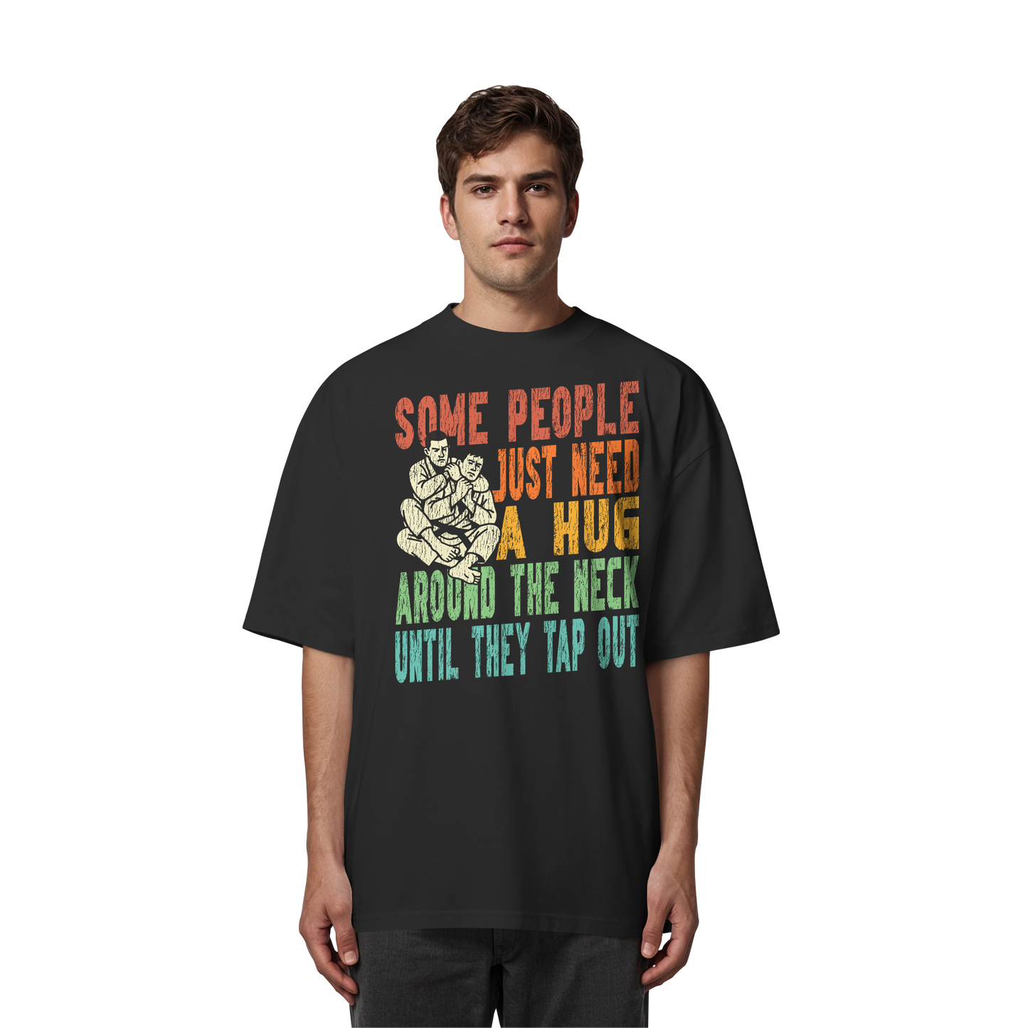 Some People Just Need a Hug - Organic Oversize Shirt