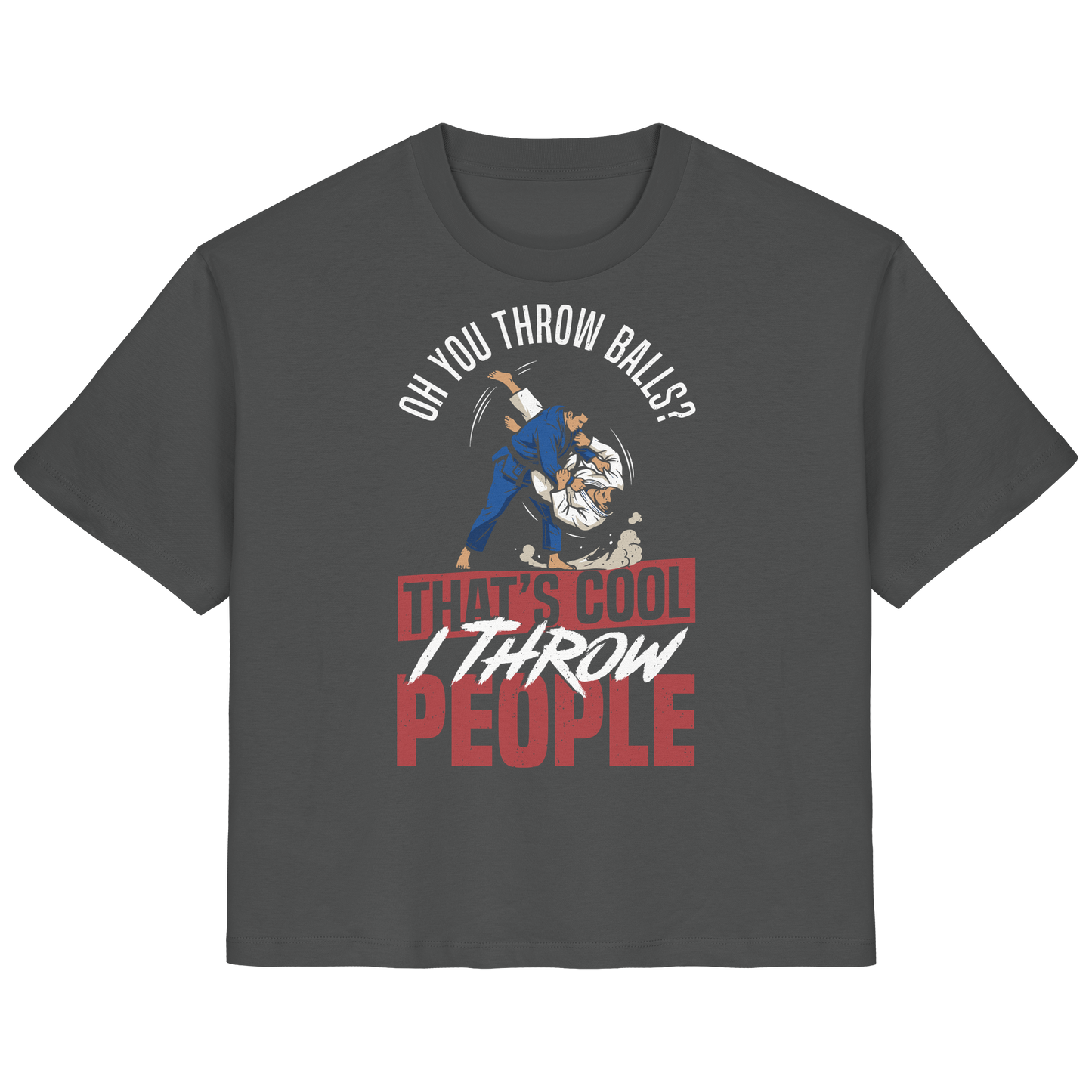 Oh You Throw Balls? That’s Cool, I Throw People. - Ladies Organic Shirt