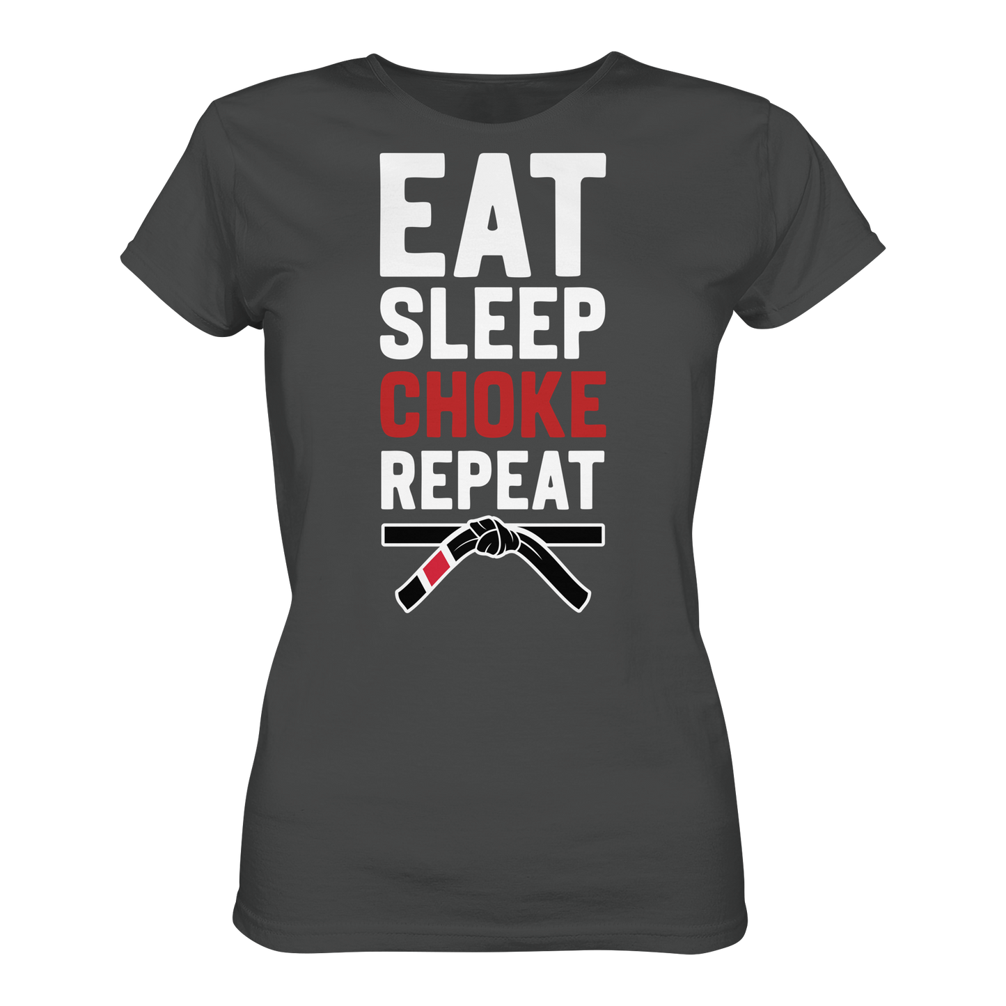 EAT. SLEEP. CHOKE. REPEAT. - Ladies Organic Shirt