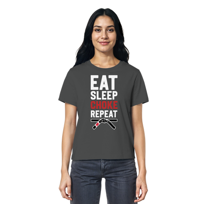 EAT. SLEEP. CHOKE. REPEAT. - Ladies Organic Shirt