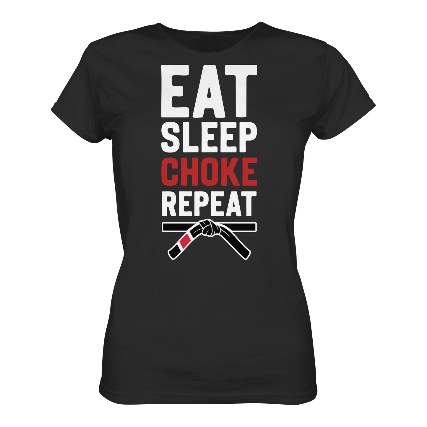 EAT. SLEEP. CHOKE. REPEAT. - Ladies Organic Shirt
