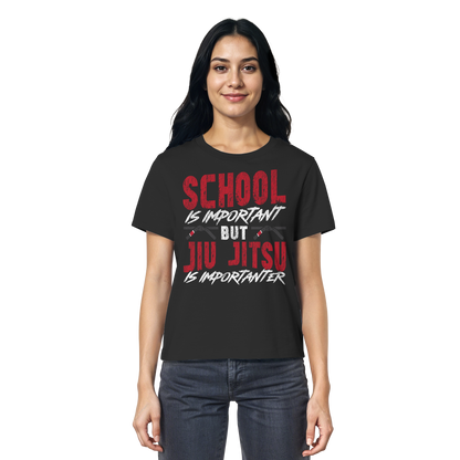 School is Important – But Jiu Jitsu is Importanter - Ladies Organic Shirt