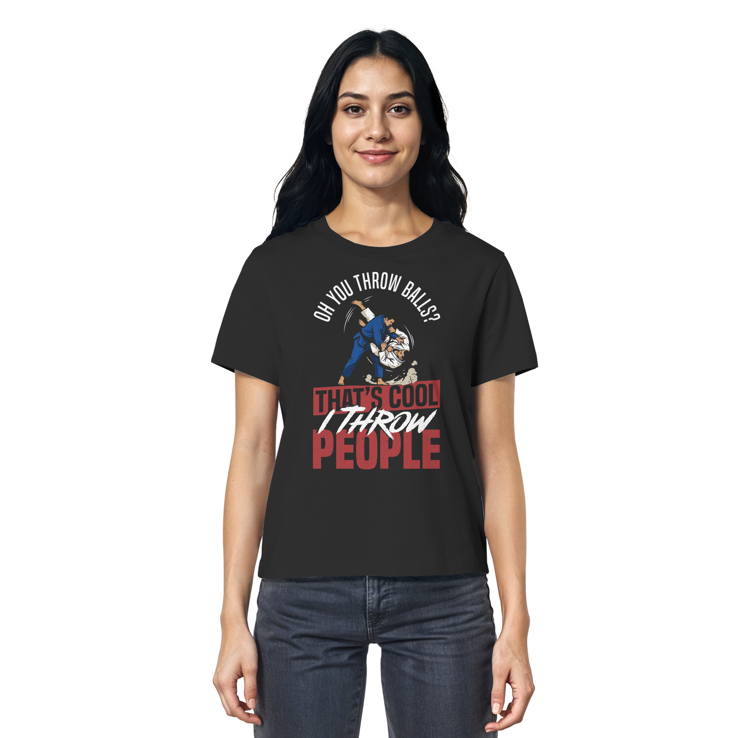 Oh You Throw Balls? That’s Cool, I Throw People. - Ladies Organic Shirt