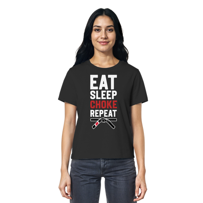 EAT. SLEEP. CHOKE. REPEAT. - Ladies Organic Shirt