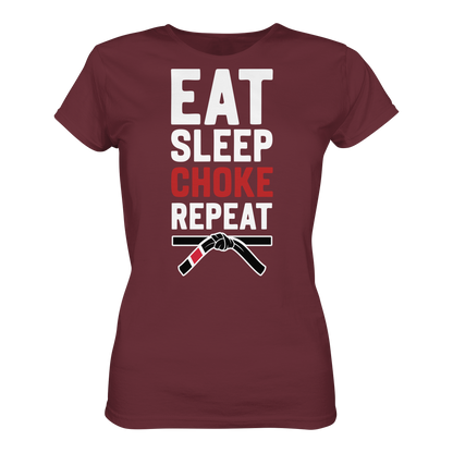 EAT. SLEEP. CHOKE. REPEAT. - Ladies Organic Shirt