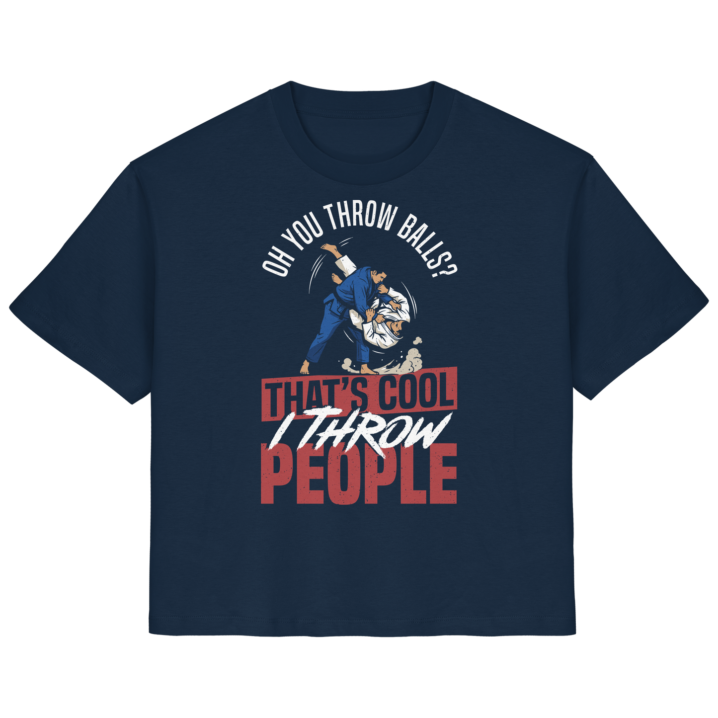Oh You Throw Balls? That’s Cool, I Throw People. - Ladies Organic Shirt