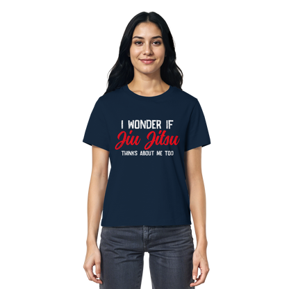 I WONDER IF JIU JITSU THINKS ABOUT ME TOO - Ladies Organic Shirt