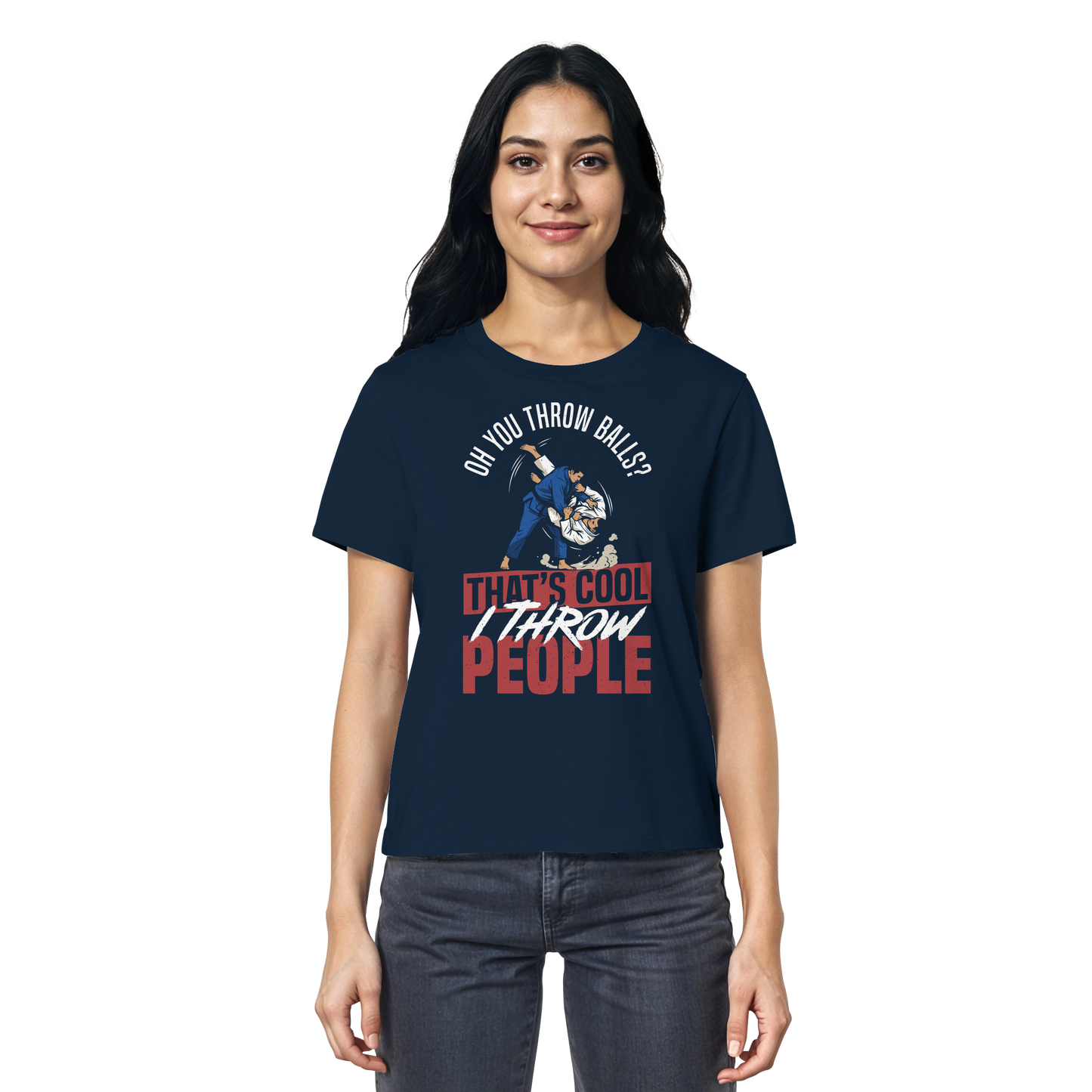 Oh You Throw Balls? That’s Cool, I Throw People. - Ladies Organic Shirt