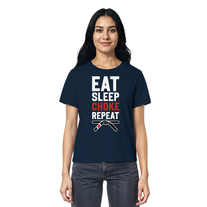 EAT. SLEEP. CHOKE. REPEAT. - Ladies Organic Shirt