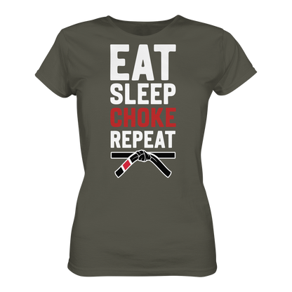 EAT. SLEEP. CHOKE. REPEAT. - Ladies Organic Shirt