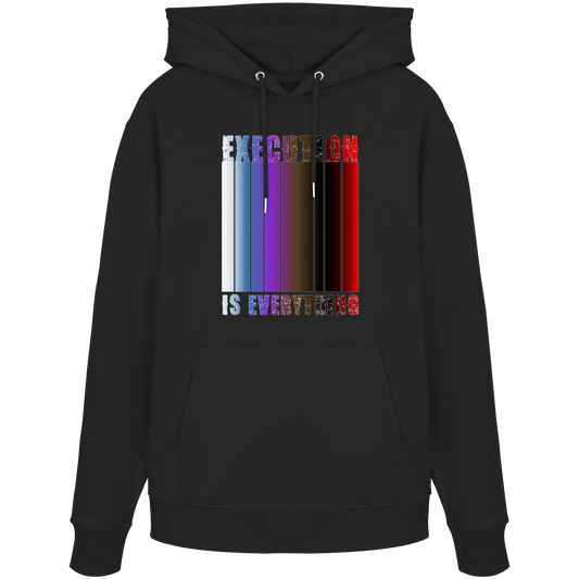 EXECUTION IS EVERYTHING - Organic Hoodie