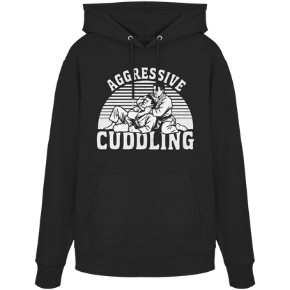 AGGRESSIVE CUDDLING - Organic Hoodie