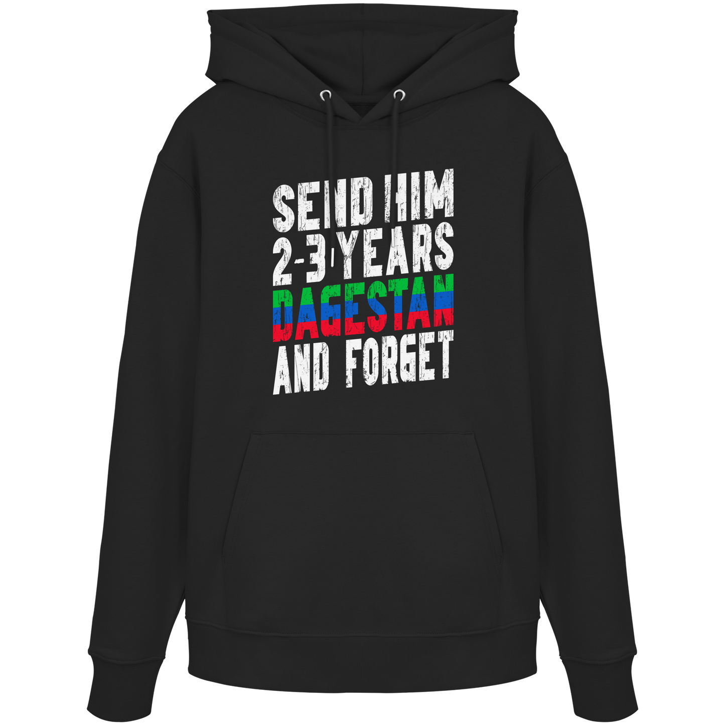 Send him 2-3 years Dagestan and forget - Organic Hoodie