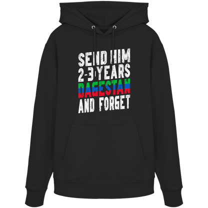 Send him 2-3 years Dagestan and forget - Organic Hoodie