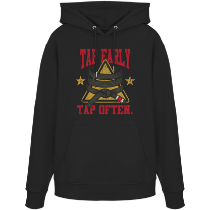 TAP EARLY. TAP OFTEN. - Organic Hoodie