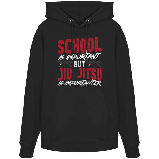 School is Important – But Jiu Jitsu is Importanter - Organic Hoodie