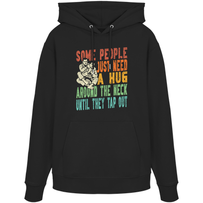 Some People Just Need a Hug - Organic Hoodie