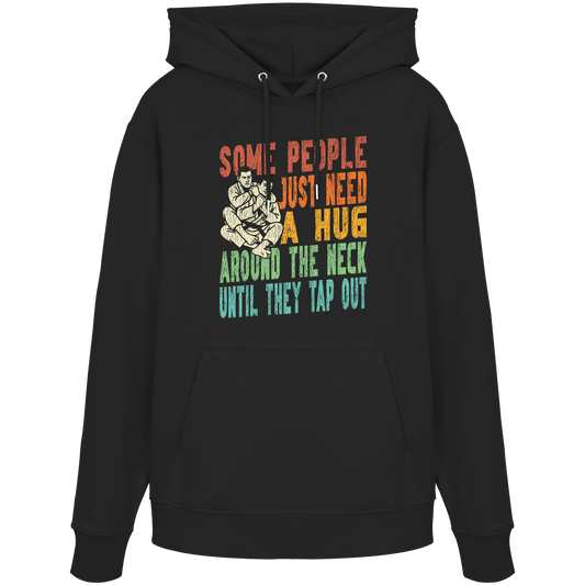 Some People Just Need a Hug - Organic Hoodie