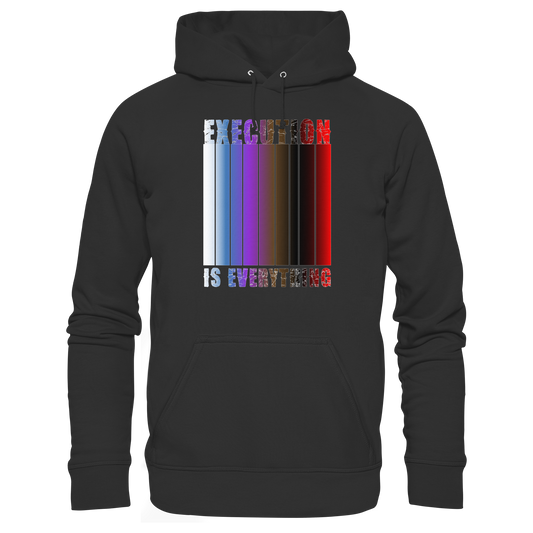 EXECUTION IS EVERYTHING - Organic Hoodie