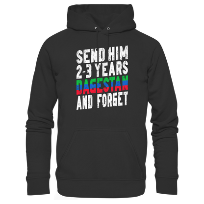 Send him 2-3 years Dagestan and forget - Organic Hoodie