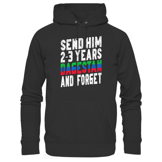 Send him 2-3 years Dagestan and forget - Organic Hoodie