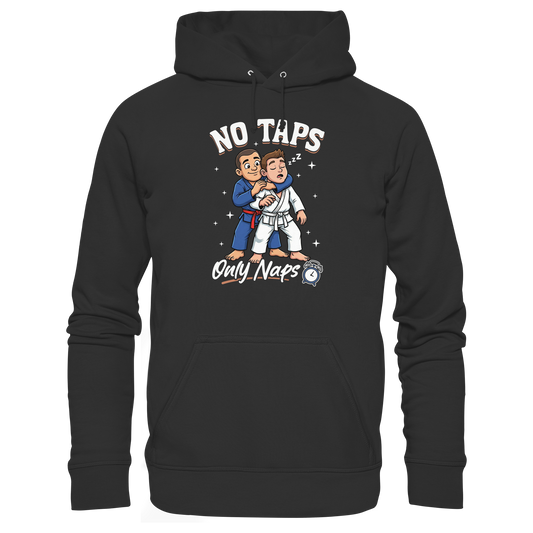 NO TAPS. ONLY NAPS. - Organic Hoodie