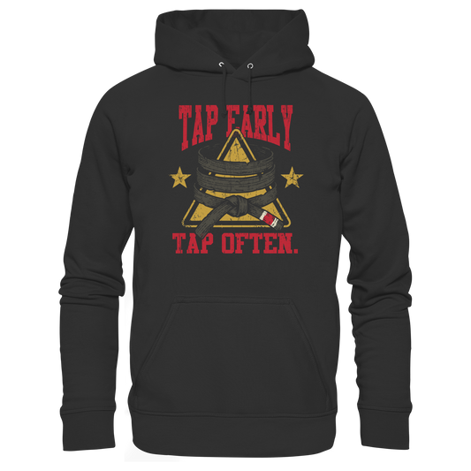 TAP EARLY. TAP OFTEN. - Organic Hoodie