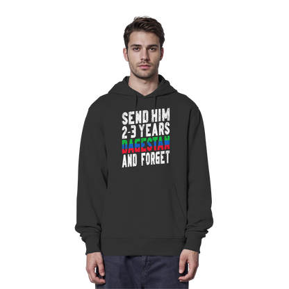 Send him 2-3 years Dagestan and forget - Organic Hoodie