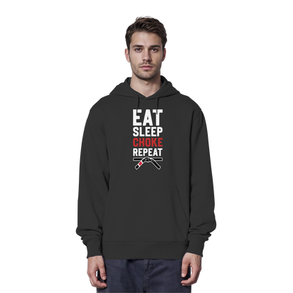 EAT. SLEEP. CHOKE. REPEAT. - Organic Hoodie