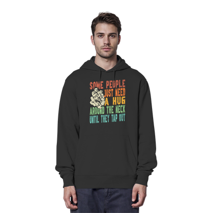 Some People Just Need a Hug - Organic Hoodie