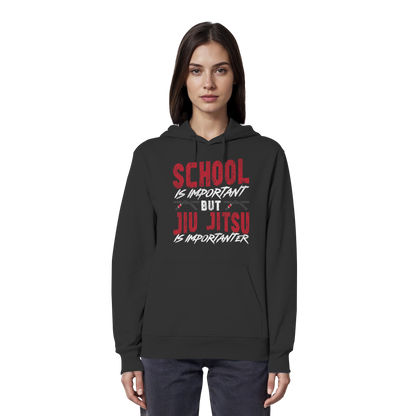 School is Important – But Jiu Jitsu is Importanter - Organic Hoodie