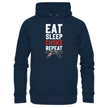 EAT. SLEEP. CHOKE. REPEAT. - Organic Hoodie