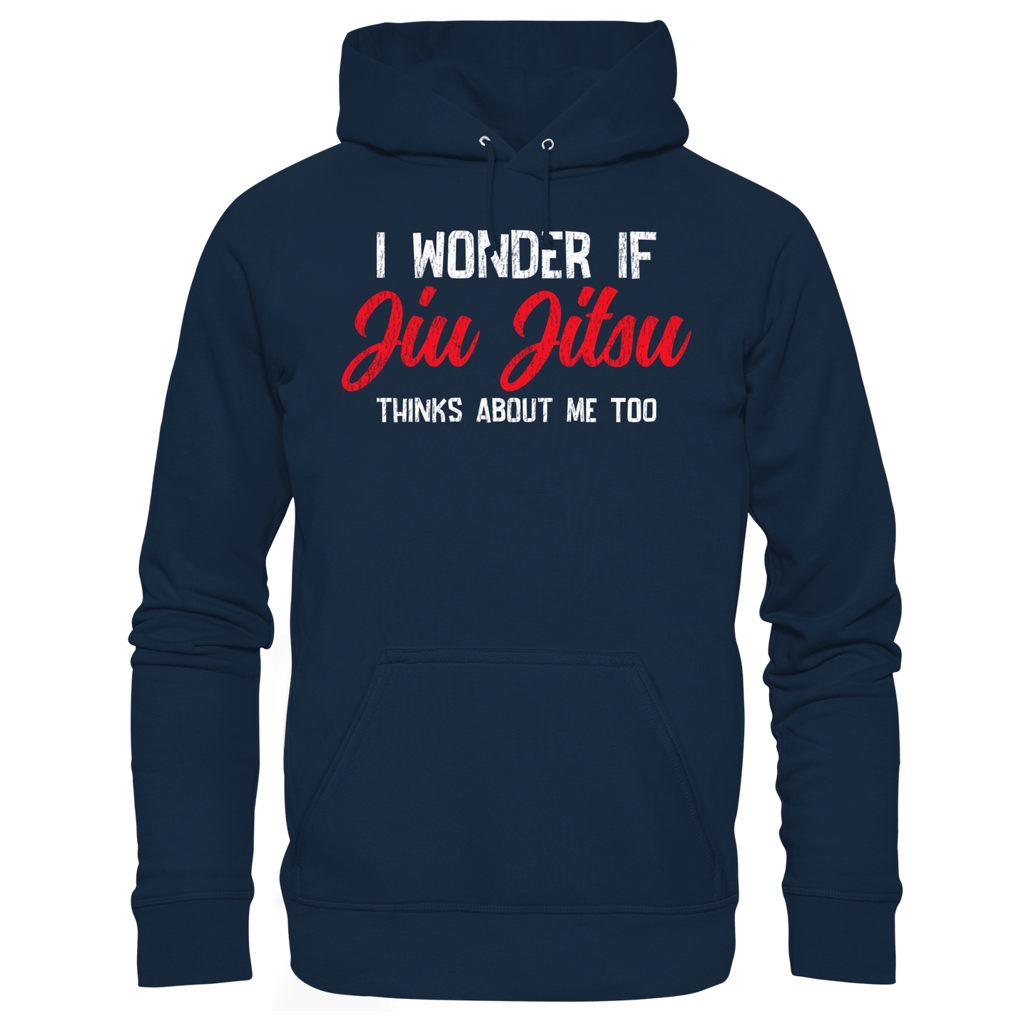 I WONDER IF JIU JITSU THINKS ABOUT ME TOO - Organic Hoodie