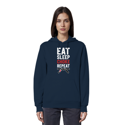 EAT. SLEEP. CHOKE. REPEAT. - Organic Hoodie