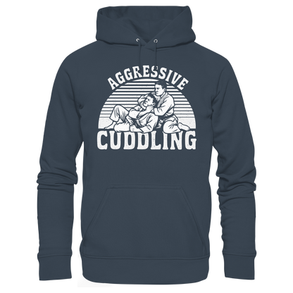 AGGRESSIVE CUDDLING - Organic Hoodie