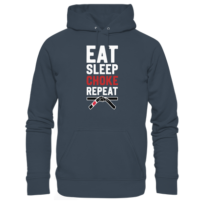 EAT. SLEEP. CHOKE. REPEAT. - Organic Hoodie