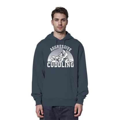 AGGRESSIVE CUDDLING - Organic Hoodie