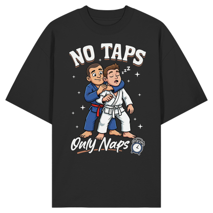 NO TAPS. ONLY NAPS. - Organic Oversize Shirt