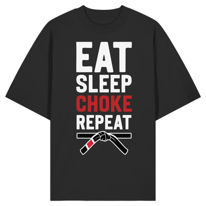 EAT. SLEEP. CHOKE. REPEAT. - Organic Oversize Shirt