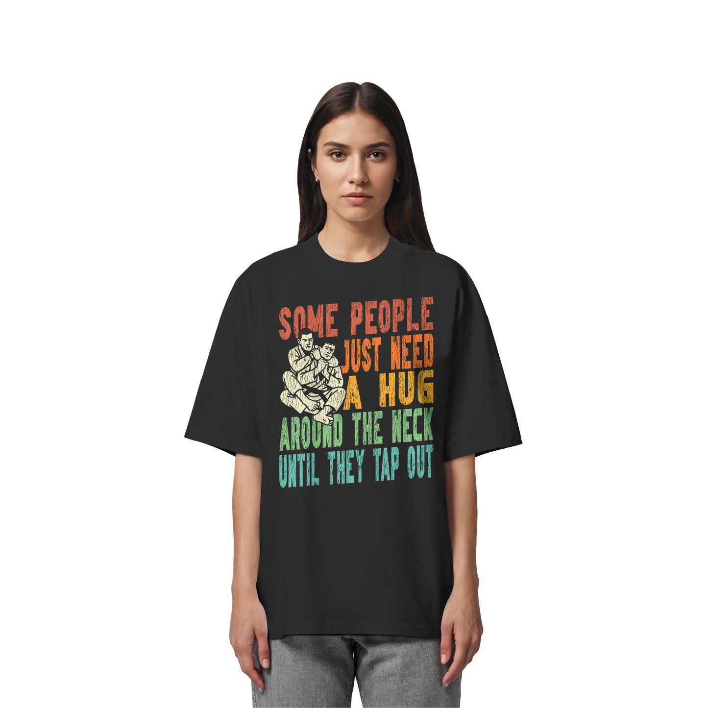 Some People Just Need a Hug - Organic Oversize Shirt