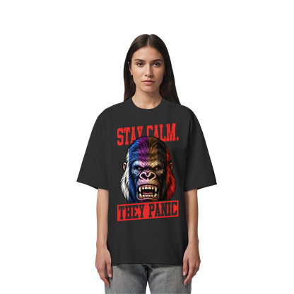 STAY CALM - THEY PANIC - GORILLA - Organic Oversize Shirt