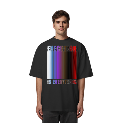EXECUTION IS EVERYTHING - Organic Oversize Shirt