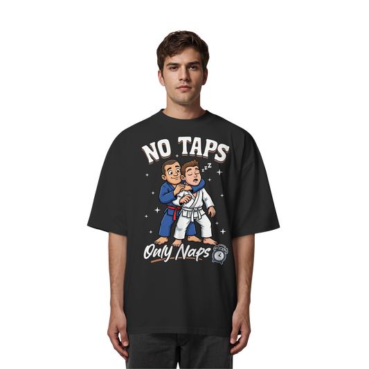 NO TAPS. ONLY NAPS. - Organic Oversize Shirt