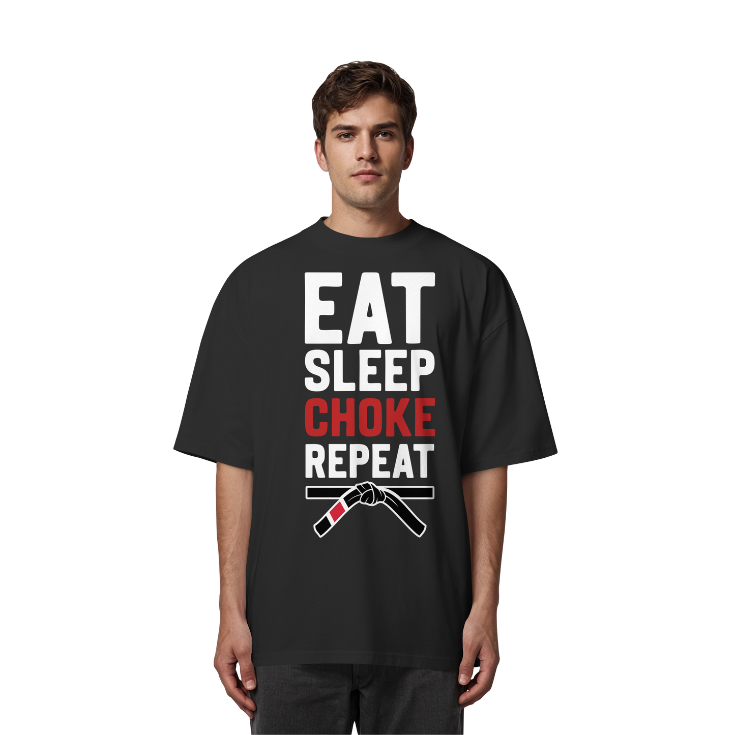 EAT. SLEEP. CHOKE. REPEAT. - Organic Oversize Shirt