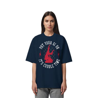 PUT YOUR GI ON – It’s Cuddle Time - Organic Oversize Shirt