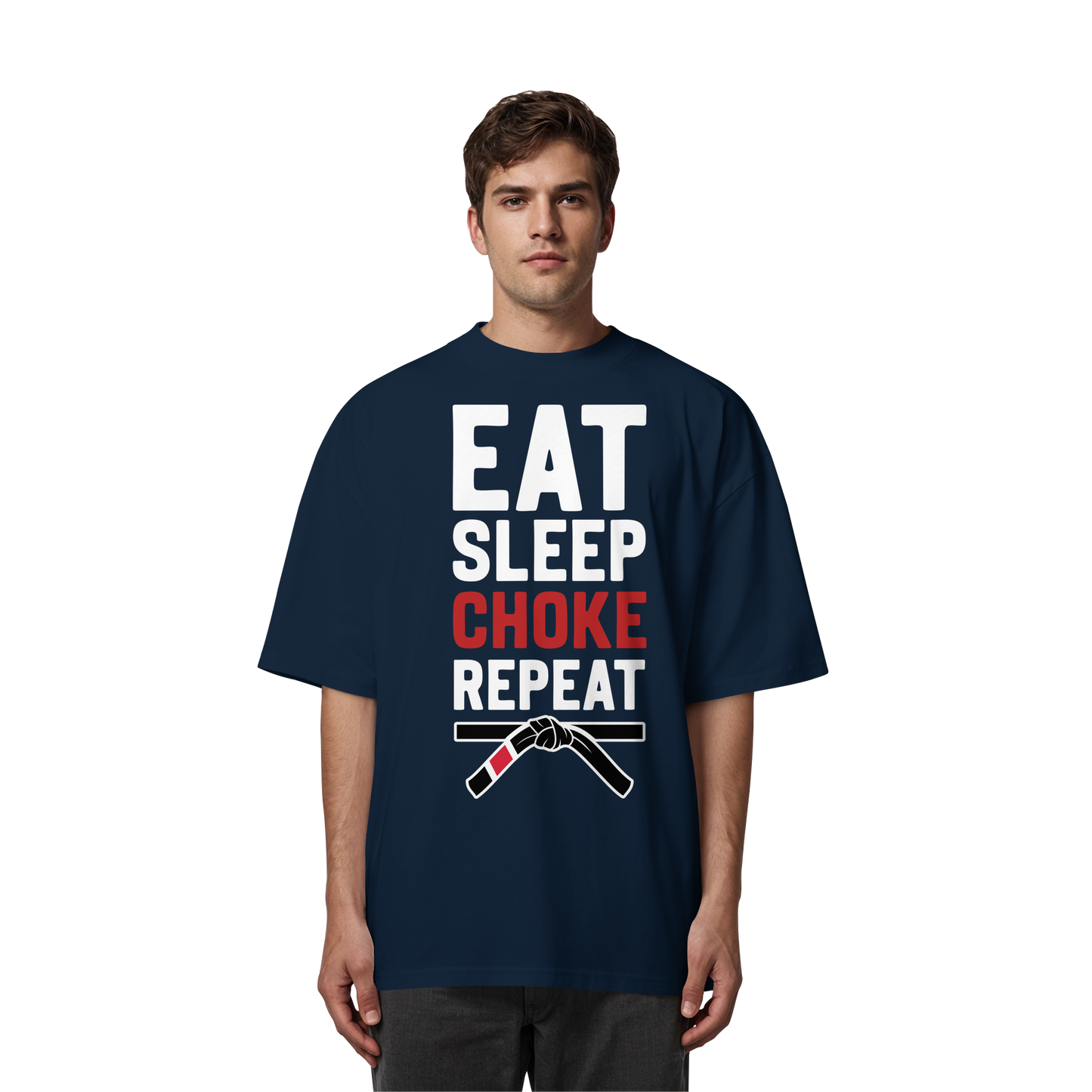 EAT. SLEEP. CHOKE. REPEAT. - Organic Oversize Shirt