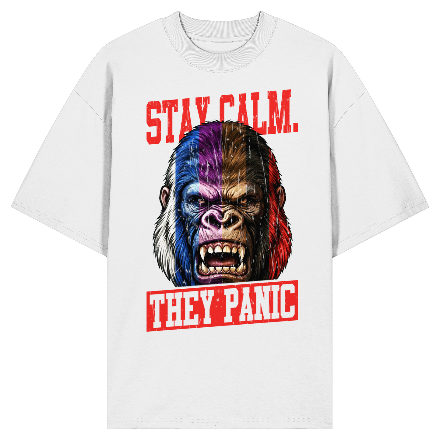 STAY CALM - THEY PANIC - GORILLA - Organic Oversize Shirt
